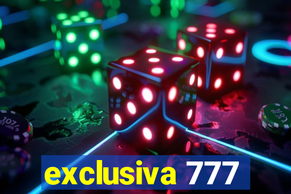 exclusiva 777